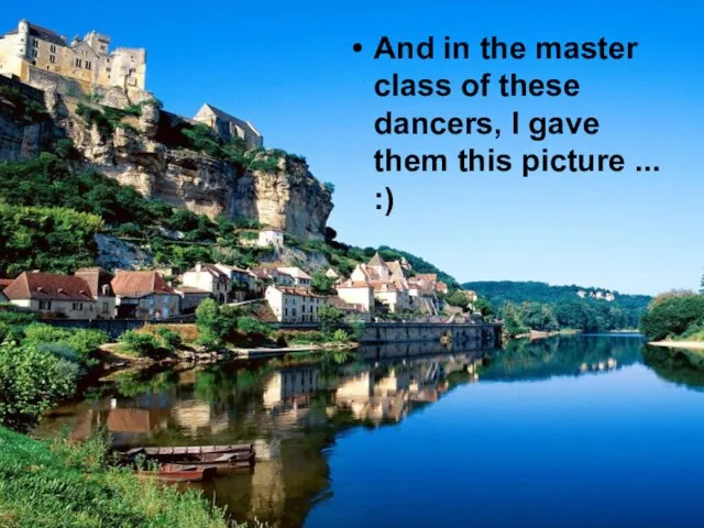 And in the master class of these dancers, I gave them this picture ... :)