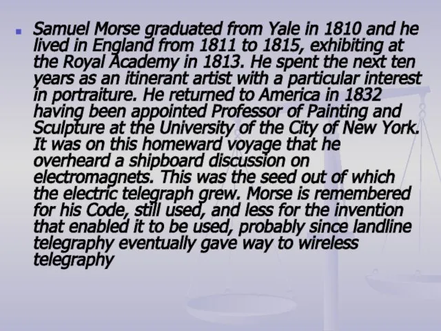 Samuel Morse graduated from Yale in 1810 and he lived in England