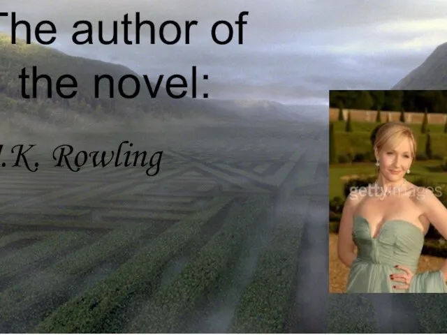 The author of the novel: J.K. Rowling