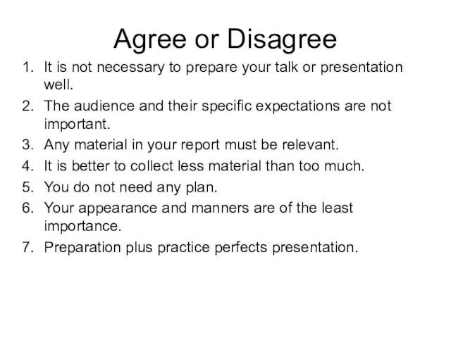 Agree or Disagree It is not necessary to prepare your talk or