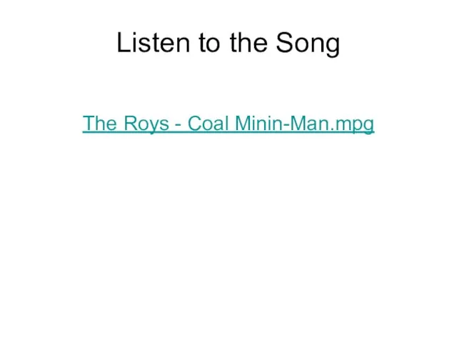 Listen to the Song The Roys - Coal Minin-Man.mpg