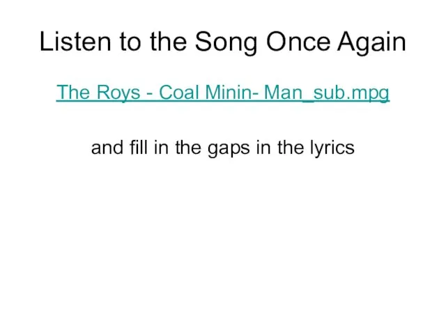 Listen to the Song Once Again The Roys - Coal Minin- Man_sub.mpg