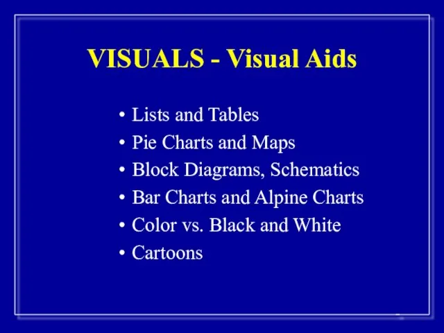 VISUALS - Visual Aids Lists and Tables Pie Charts and Maps Block