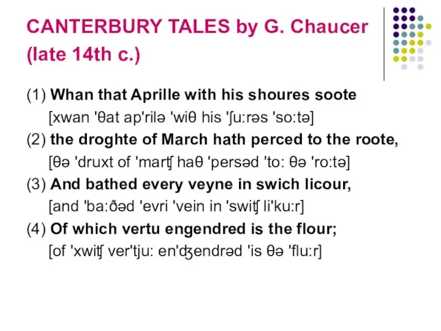 CANTERBURY TALES by G. Chaucer (late 14th c.) (1) Whan that Aprille