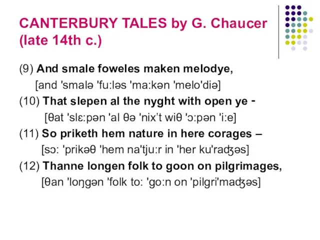 CANTERBURY TALES by G. Chaucer (late 14th c.) (9) And smale foweles