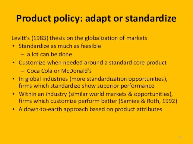 Product policy: adapt or standardize Levitt’s (1983) thesis on the globalization of
