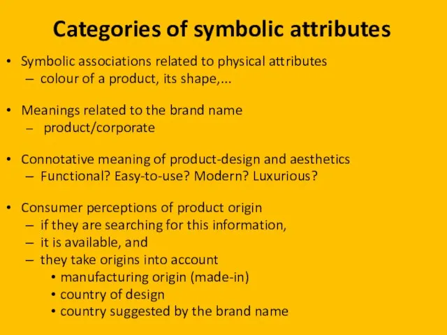 Categories of symbolic attributes Symbolic associations related to physical attributes colour of