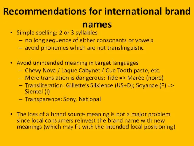 Recommendations for international brand names Simple spelling: 2 or 3 syllables no