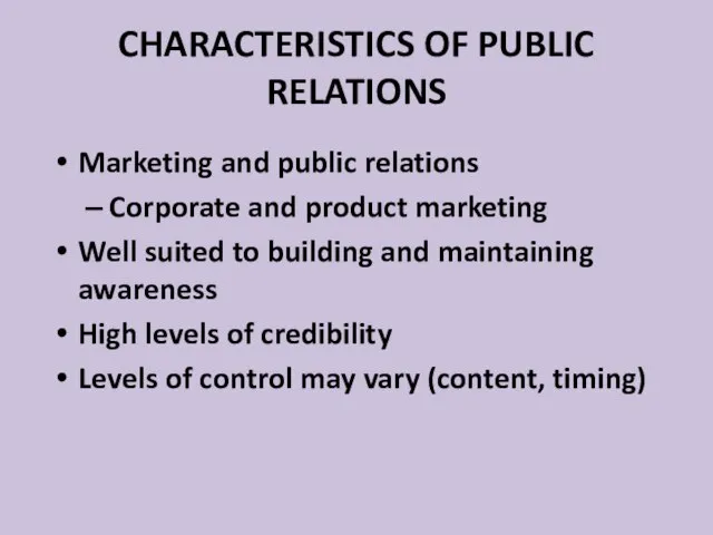 CHARACTERISTICS OF PUBLIC RELATIONS Marketing and public relations Corporate and product marketing