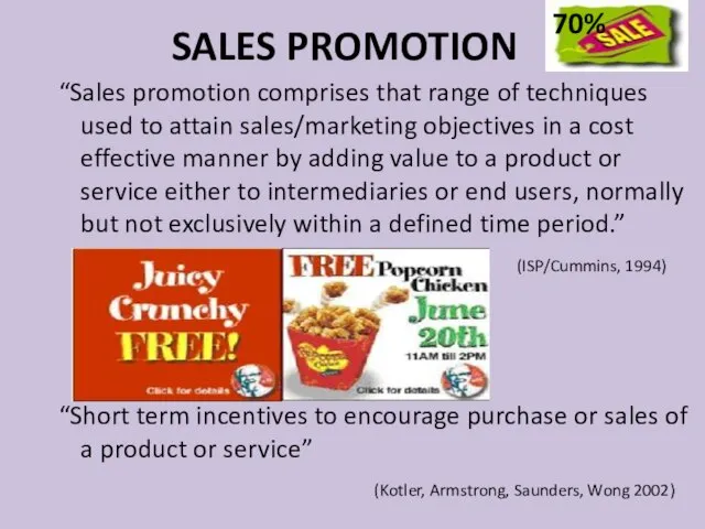 SALES PROMOTION “Sales promotion comprises that range of techniques used to attain