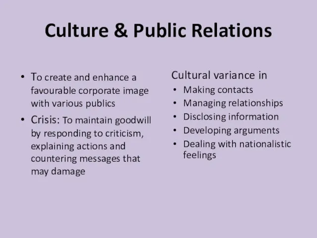 Culture & Public Relations To create and enhance a favourable corporate image