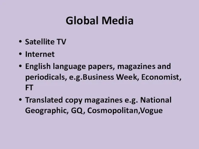 Global Media Satellite TV Internet English language papers, magazines and periodicals, e.g.Business
