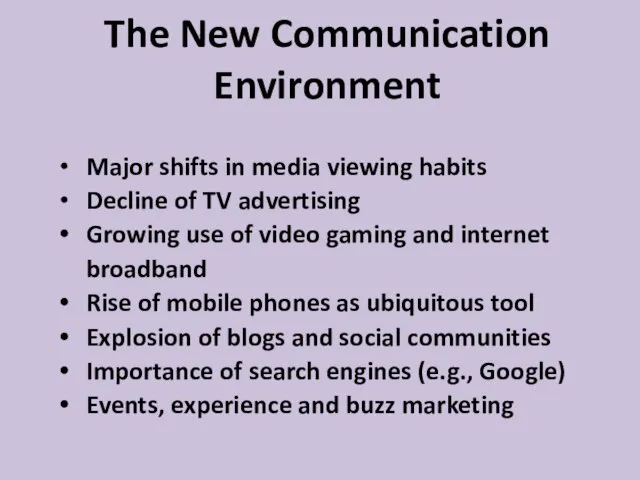 The New Communication Environment Major shifts in media viewing habits Decline of