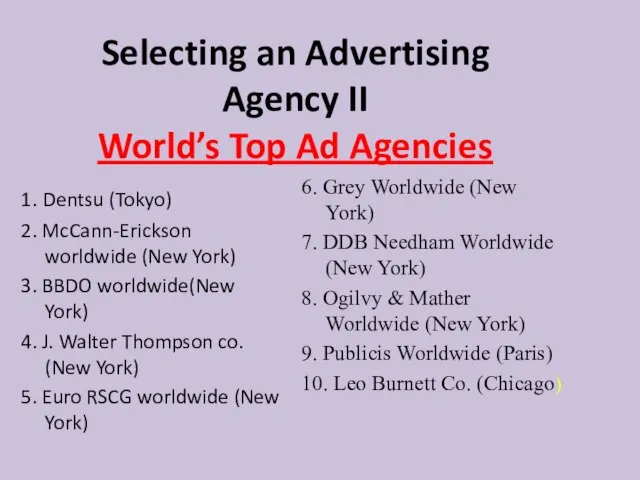 Selecting an Advertising Agency II World’s Top Ad Agencies 1. Dentsu (Tokyo)