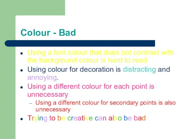Colour - Bad Using a font colour that does not contrast with