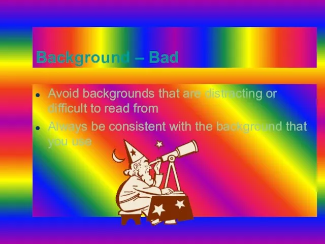 Background – Bad Avoid backgrounds that are distracting or difficult to read