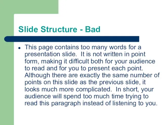 Slide Structure - Bad This page contains too many words for a