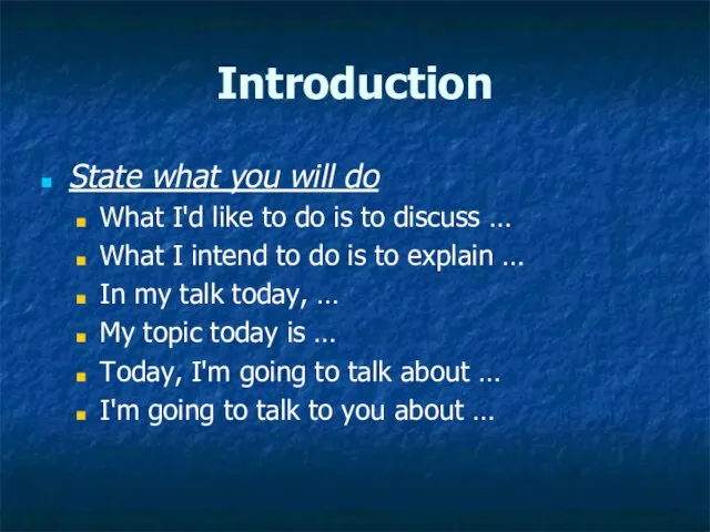 Introduction State what you will do What I'd like to do is