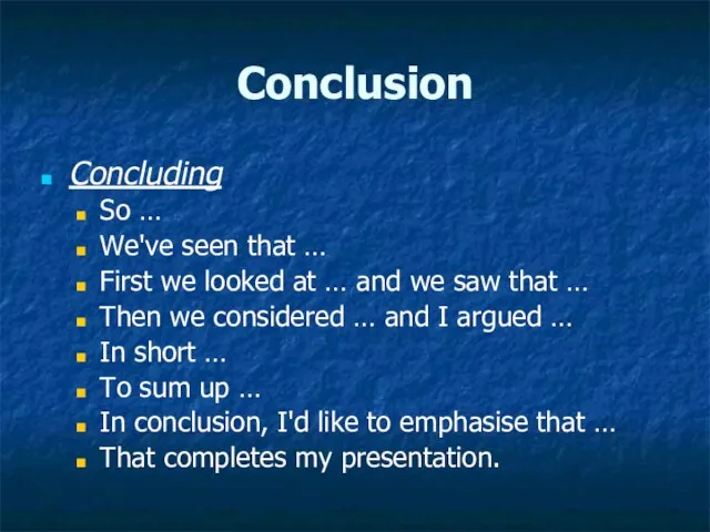 Conclusion Concluding So … We've seen that … First we looked at