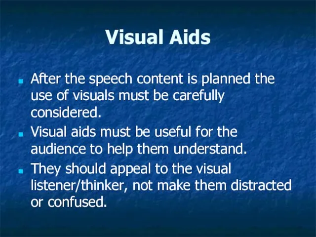 Visual Aids After the speech content is planned the use of visuals