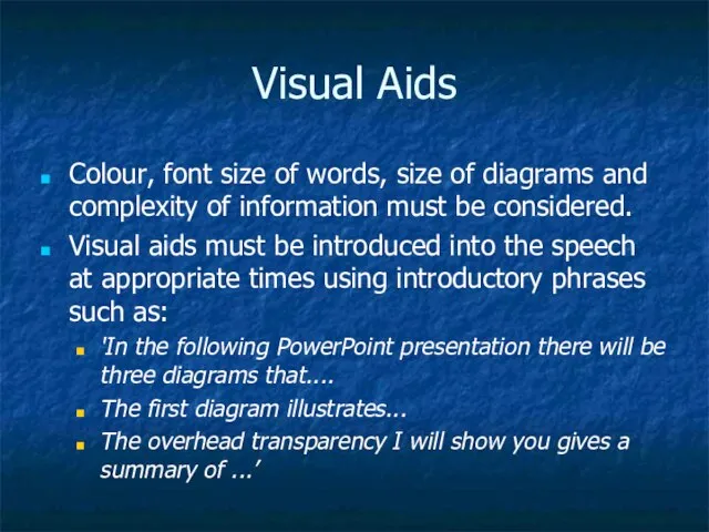 Visual Aids Colour, font size of words, size of diagrams and complexity