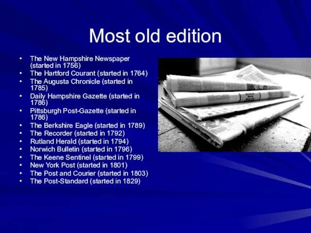 Most old edition The New Hampshire Newspaper (started in 1756) The Hartford