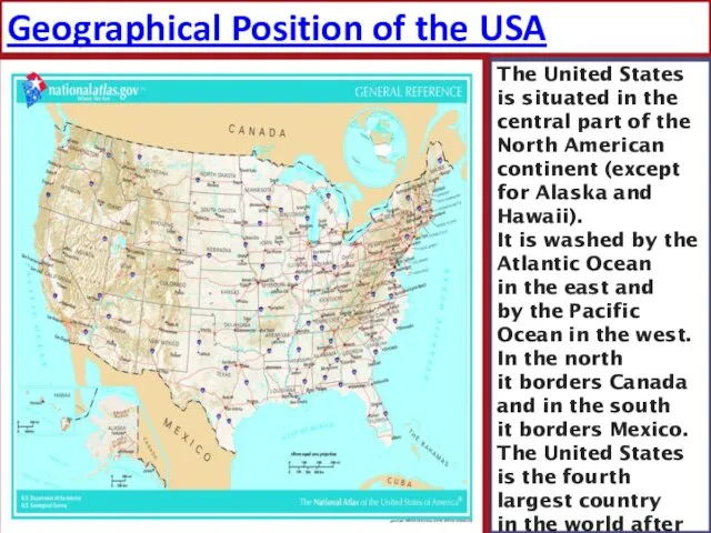 Geographical Position of the USA The United States is situated in the