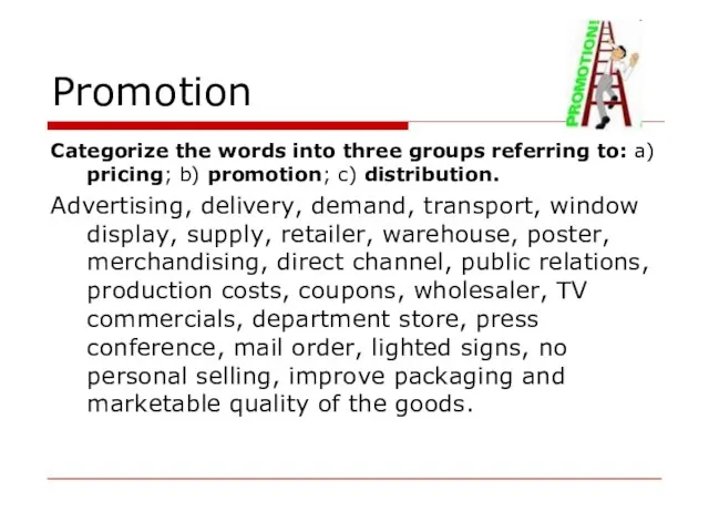 Promotion Categorize the words into three groups referring to: a) pricing; b)