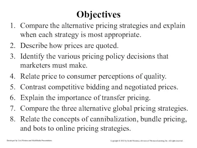 Objectives Compare the alternative pricing strategies and explain when each strategy is