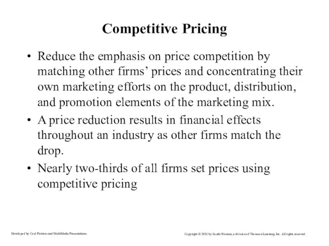 Competitive Pricing Reduce the emphasis on price competition by matching other firms’