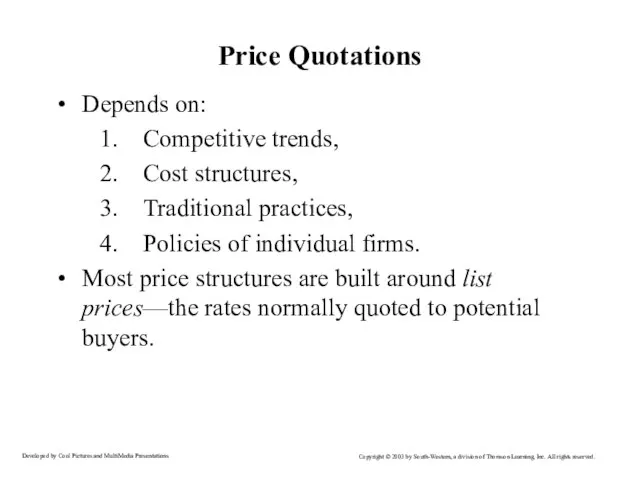 Price Quotations Depends on: Competitive trends, Cost structures, Traditional practices, Policies of