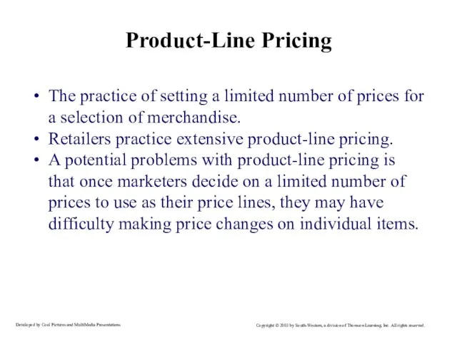 Product-Line Pricing The practice of setting a limited number of prices for