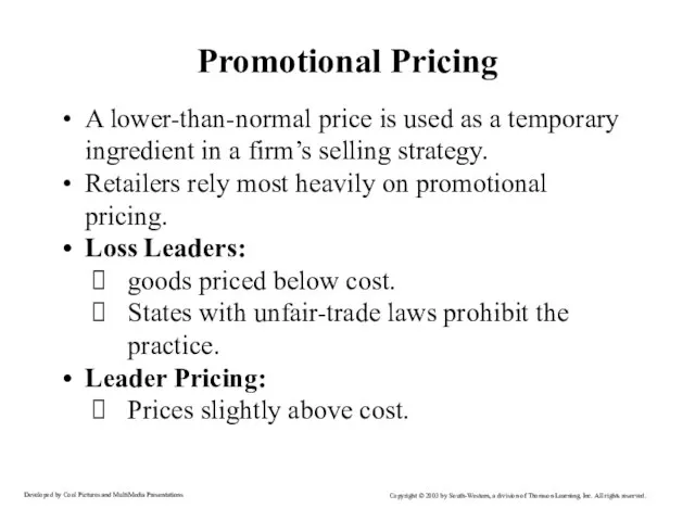 Promotional Pricing A lower-than-normal price is used as a temporary ingredient in