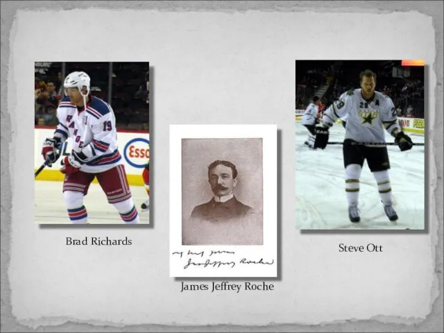 Brad Richards James Jeffrey Roche Steve Ott