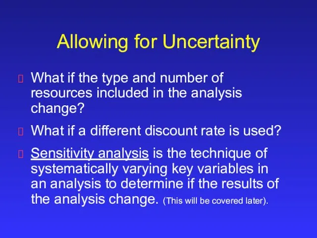 Allowing for Uncertainty What if the type and number of resources included