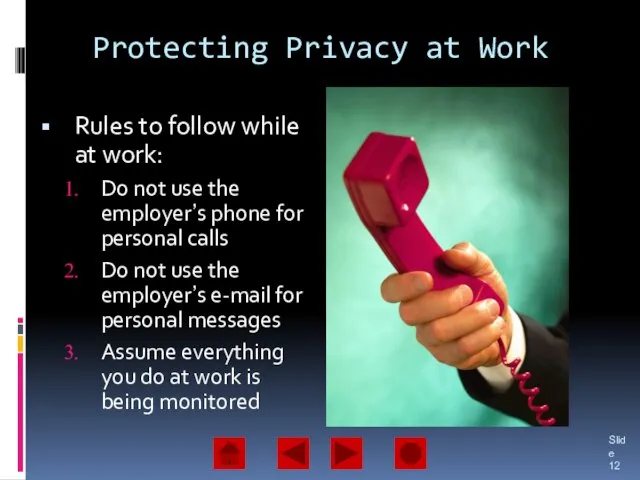 Protecting Privacy at Work Rules to follow while at work: Do not