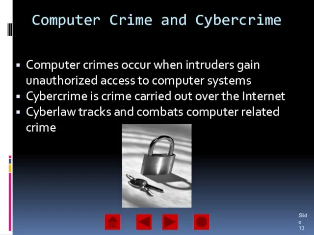 Computer Crime and Cybercrime Computer crimes occur when intruders gain unauthorized access