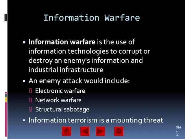 Information Warfare Information warfare is the use of information technologies to corrupt