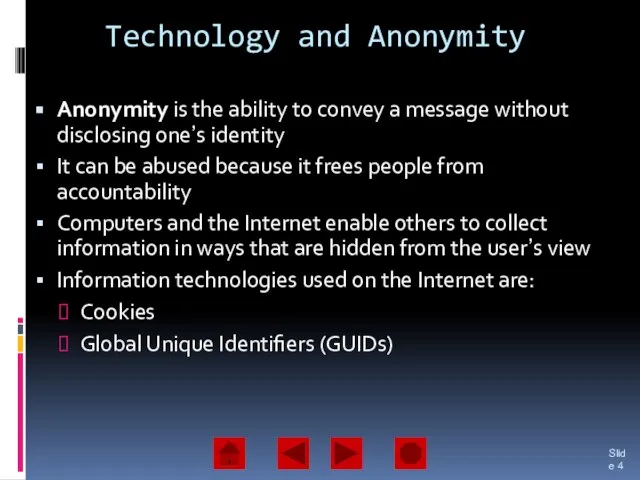 Technology and Anonymity Anonymity is the ability to convey a message without