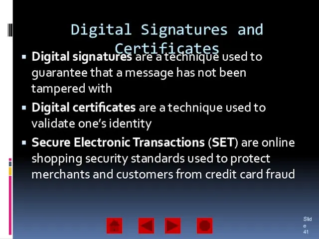 Digital Signatures and Certificates Digital signatures are a technique used to guarantee