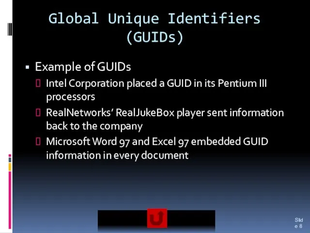 Global Unique Identifiers (GUIDs) Example of GUIDs Intel Corporation placed a GUID