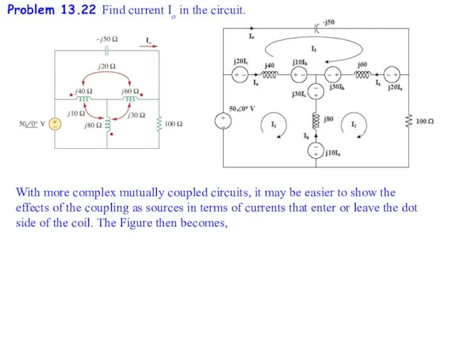 Problem 13.22 Find current Io in the circuit. With more complex mutually