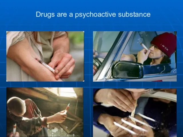 Drugs are a psychoactive substance