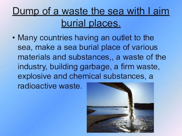 Dump of a waste the sea with I aim burial places. Many