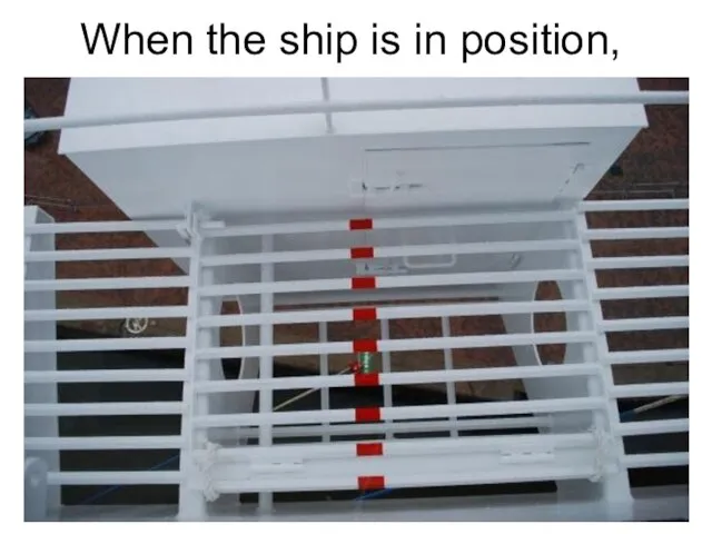 When the ship is in position,