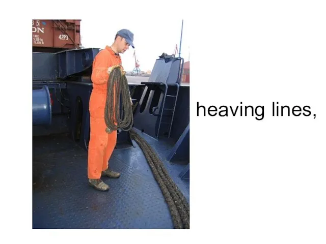 heaving lines,