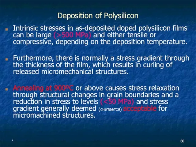 * Deposition of Polysilicon Intrinsic stresses in as-deposited doped polysilicon films can