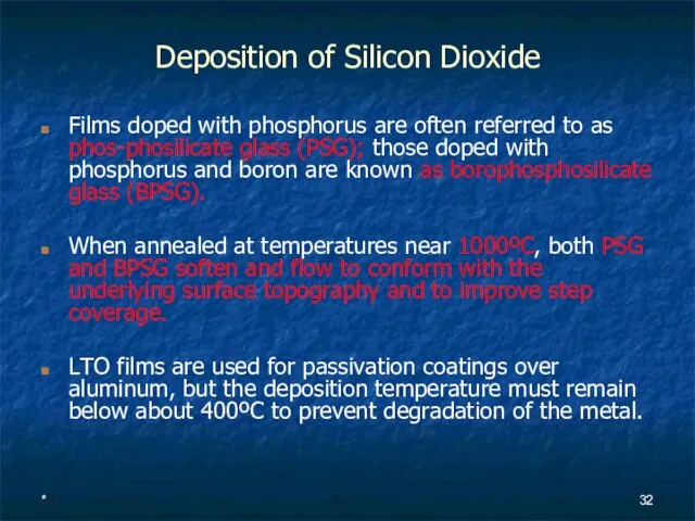 * Deposition of Silicon Dioxide Films doped with phosphorus are often referred