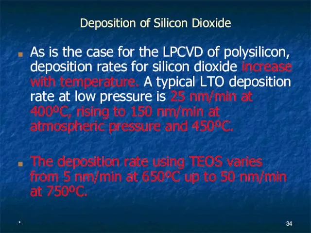 * Deposition of Silicon Dioxide As is the case for the LPCVD