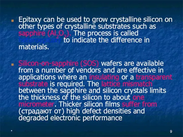 Epitaxy can be used to grow crystalline silicon on other types of